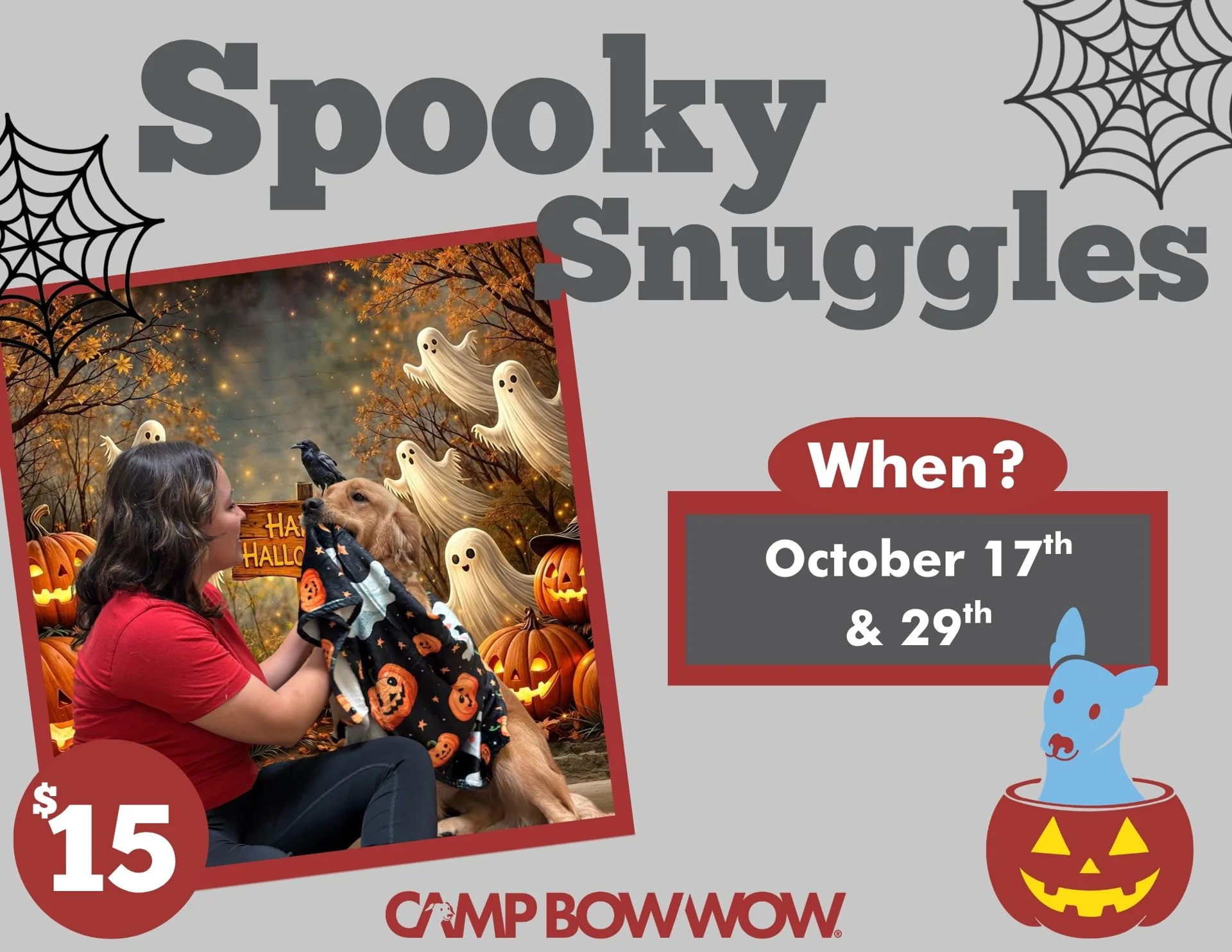 Spooky Snuggles When? October 17th & 29th $15