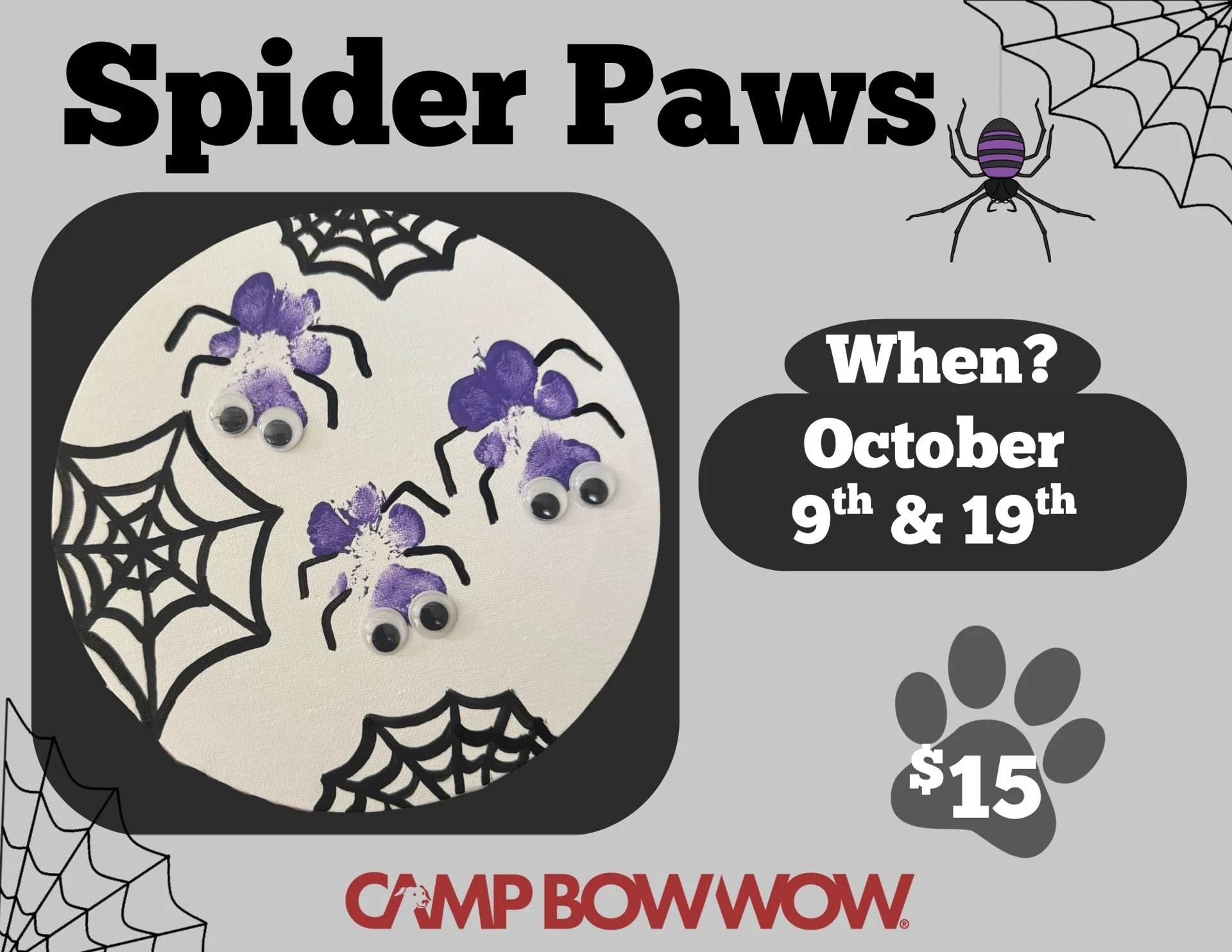 Spider Paws When? October 9th & 19th $15